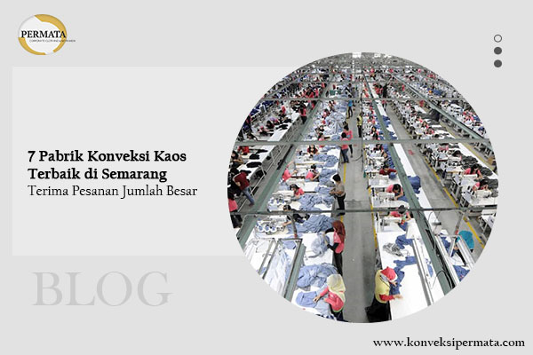 7 Pabrik Konveksi Kaos Terbaik di Semarang